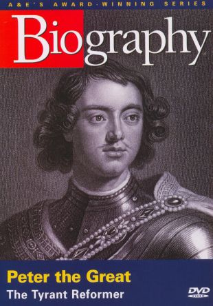 Biography: Peter the Great - The Tyrant Reformer