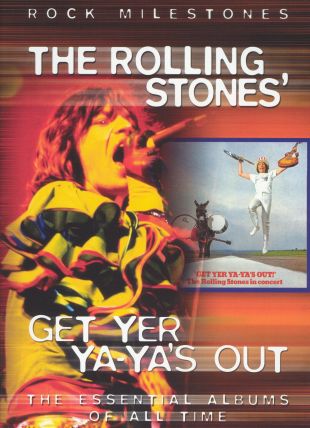 Inside the Rolling Stones: A Critical Review - Get Yer Ya-Ya's Out