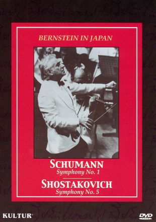 Leonard Bernstein: Bernstein in Japan - Schumann Symphony No. 1 and Shostokovich Symphony No. 5