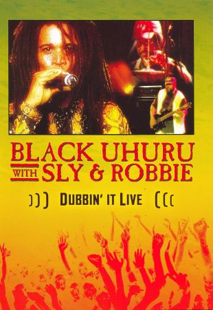 Black Uhuru and Sly and Robbie: Dubbin It Live