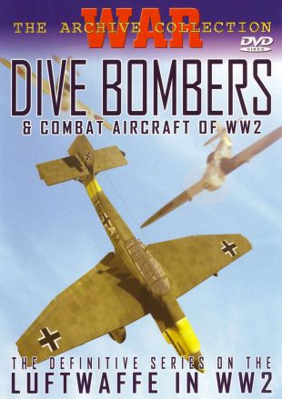 Dive Bombers & Combat Aircraft of WWII