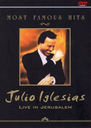 Most Famous Hits: Julio Iglesias - Live in Jerusalem