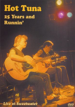 Hot Tuna: 25 Years and Runnin' - Live at Sweetwater