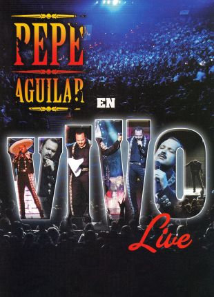 Pepe Aguilar: Pepe Aguilar Live