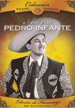 Asi Era Pedro Infante (1963) - Ismael Rodríguez | Cast and Crew | AllMovie
