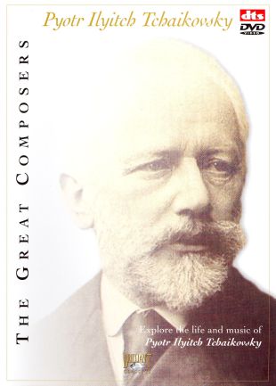 The Great Composers: Pyotr Ilyitch Tchaikowsky