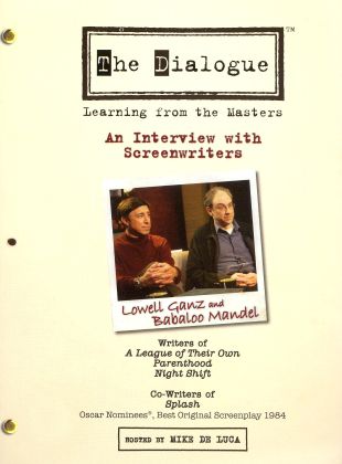 The Dialogue: Learning From the Masters - Lowell Ganz and Babaloo Mandel