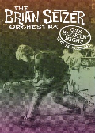 The Brian Setzer Orchestra: One Rockin Night Live in Montreal