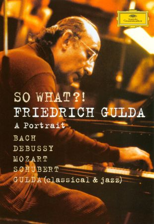 Friedrich Gulda: So What - A Portrait