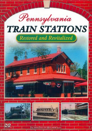 Pennsylvania Train Stations - Restored and Revitalized