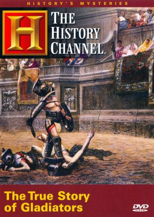 History's Mysteries: The True Story of Gladiators