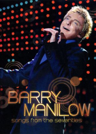 Barry Manilow: Songs From the Seventies