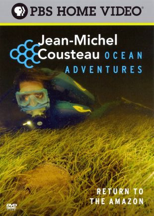 Jean-Michel Cousteau Ocean Adventures: Return to the Amazon