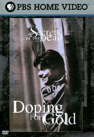 Secrets of the Dead : Doping for Gold