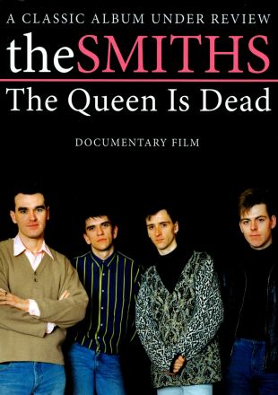 The Smiths: The Queen is Dead - A Classic Album Under Review