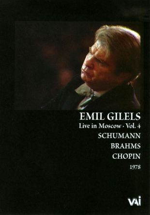 Emil Gilels: Live in Moscow, Vol. 4 - Schumann/Brahms/Chopin