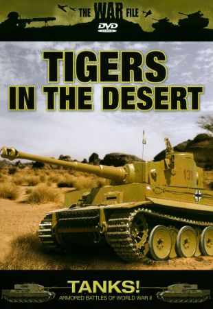 The War File: Tanks! Tigers in the Desert