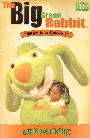 Big Green Rabbit : What Is a Calorie?