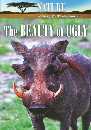 Nature: The Beauty of Ugly