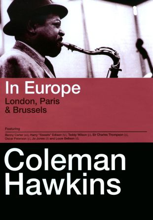 Coleman Hawkins: In Europe - London, Paris & Brussels