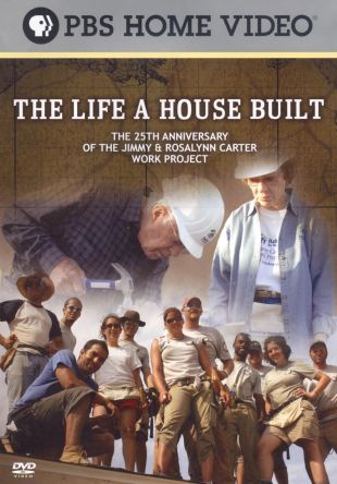 The Life a House Built: The 25th Anniversary of the Jimmy & Rossalyn Carter Work Project