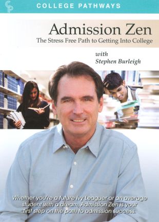 Admission Zen: The Stress Free Path to Getting into College