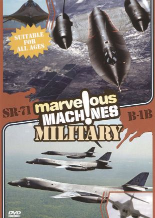 Marvelous Machines: Military - SR-71 & B-1B