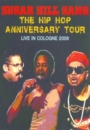 Sugar Hill Gang: Hip Hop Anniversary Tour - Live in Cologne 2008 (2009 ...