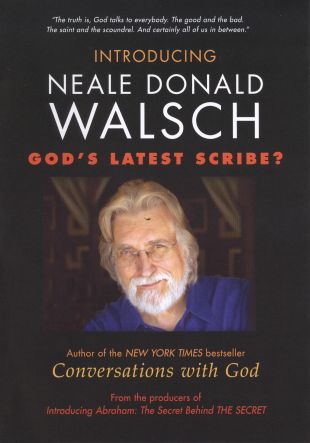 Introducing Neale Donald Walsch: God's Latest Scribe?