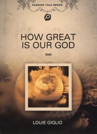 Louie Giglio: How Great Is Our God