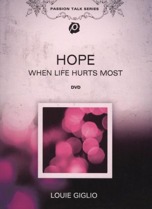 Louie Giglio: Hope - When Life Hurts Most