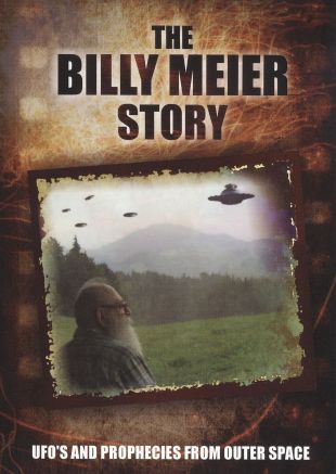 The Billy Meier Story: UFO's and Prophecies from Outer Space