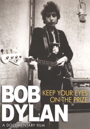 Bob Dylan: Keep Your Eyes on the Prize