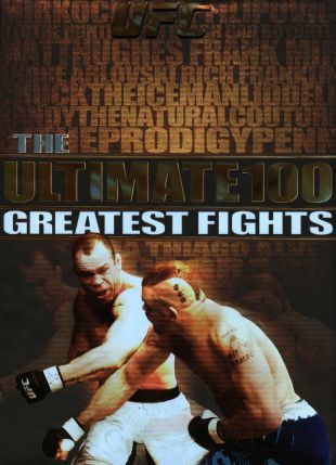 Ultimate Fighting Championship: The Ultimate 100 Greatest Fights