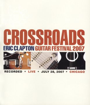 Eric Clapton: Crossroads Live in Chicago