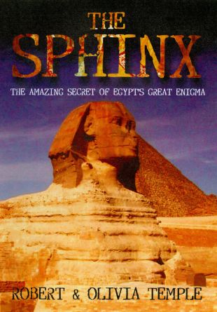 The Sphinx: The Amazing Secret of Egypt's Great Enigma