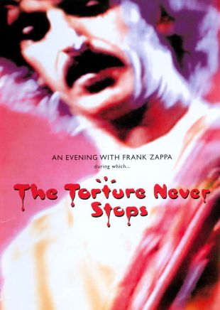 An Evening with Frank Zappa During Which... The Torture Never Stops