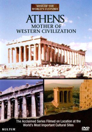 Sites of the World's Cultures: Athens - Mother of Western Civilization