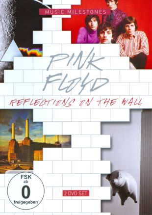 Pink Floyd: Musical Milestones - Reflections on the Wall