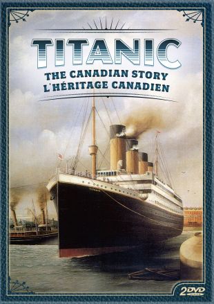 Titanic: The Canadian Story