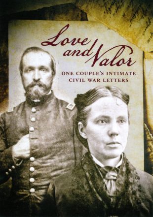 Love and Valor: The Intimate Civil War Letters