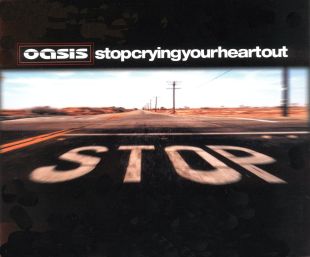 Oasis: Stop Crying Your Heart Out