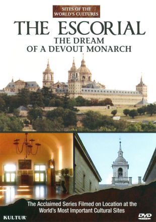 Sites of the World's Cultures: The Escorial - The Dream of a Devout Monarch