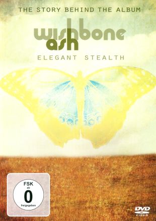 Wishbone Ash: Elegant Stealth - The Story Behind the Album