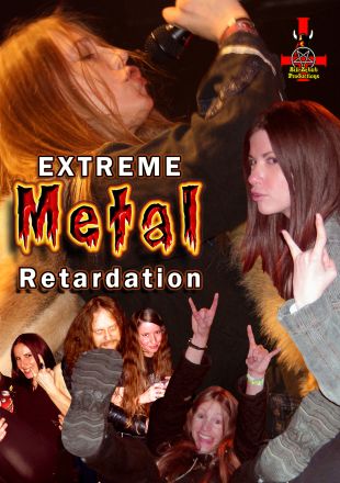 Extreme Metal Retardation