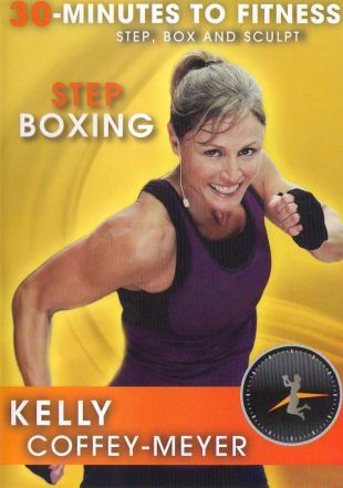 Kelly Coffey-Meyer: 30 Minutes to Fitness - Step Boxing