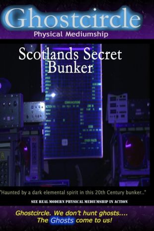 Ghostcircle: Physical Mediumship - Scotland's Secret Bunker