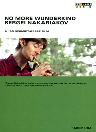 Sergei Nakariakov: No More Wunderkind