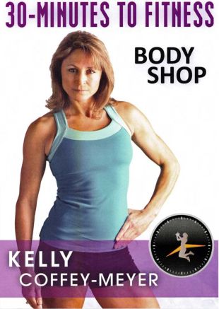 Kelly Coffey-Meyer: 30 Minutes to Fitness - Body Shop