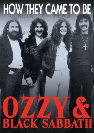 Ozzy & Black Sabbath: How They Came to Be